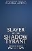 Slayer of the Shadow Tyrant
