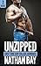 UNZIPPED by Nathan Bay UNZIPPED by Nathan Bay