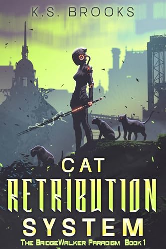 Cat Retribution System (The BridgeWalker Paradigm Book 1)