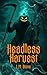 Headless Harvest
