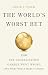 The World's Worst Bet: How the Globalization Gamble Went Wrong (And What Would Make It Right)