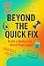 Beyond The Quick Fix by Doug Cunningham