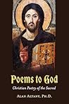 Poems to God by Alan Altany Ph.D.