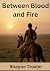Between Blood and Fire