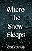 Where The Snow Sleeps (The Reckoning of Fire #1)