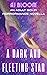 A Dark and Fleeting Star by A.J. Bloom A Dark and Fleeting Star by A.J. Bloom