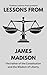Lessons from James Madison:...
