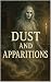 Dust and Apparitions (Heart...