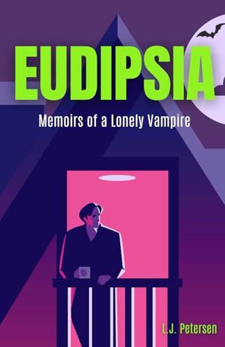 Eudipsia: Memoirs of a Lonely Vampire (Paperback)