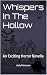 Whispers In The Hollow: An ...