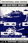 Conventional Arms Control and East-West Security (Duke Press Policy Studies)