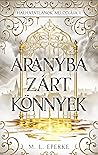 Aranyba zárt könnyek