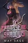 Promise Me Shadows