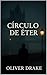 Círculo De Éter by Oliver Drake