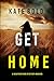 Get Home (A Heather King Suspense Thriller—Book Five)