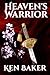 Heaven's Warrior by Ken   Baker