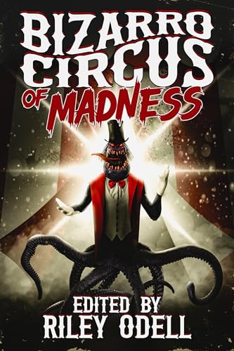 Bizarro Circus of Madness (Kindle Edition)