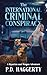 The International Criminal Conspiracy by P.D. Haggerty The International Criminal Conspiracy by P.D. Haggerty