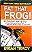 Eat That Frog!: 21 Great Ways to Stop Procrastinating and Get More Done in Less Time