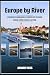 Europe by River: A Traveler...