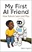 My First AI Friend: How Rob...