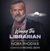 Wooing the Librarian by Nora Phoenix