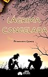 Lágrima congelada by Primavera Gómez