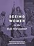 Seeing Women in the Old Testament by Carli Anderson