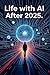 Life with AI after 2025 by Kevin Bradshaw