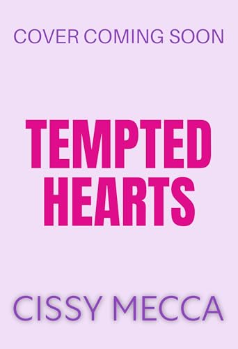Tempted Hearts: A BRAND NEW irresistible romance of chaos, chemistry and forbidden feelings for 2026 (The Bachelor Pact Book 4)