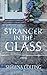 Stranger in the Glass by Shawna Coleing