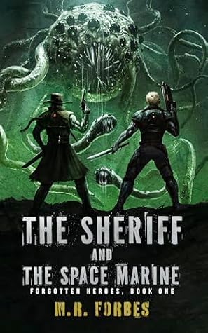 The Sheriff and The Space Marine (Forgotten Heroes #1)