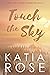 Touch the Sky by Katia Rose