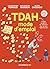 TDAH - Mode d'emploi (BD Psy - Comprendre et aller mieux) by Nader Perroud