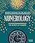 Numerology: The Secrets of Numbers (IMM Lifestyle Books) Beginner’s Guide to Birth Charts, Destiny Paths, Mystical Symbols, Tarot, Astrology, and Self-Discovery (Ancient Wisdom for the New Age)