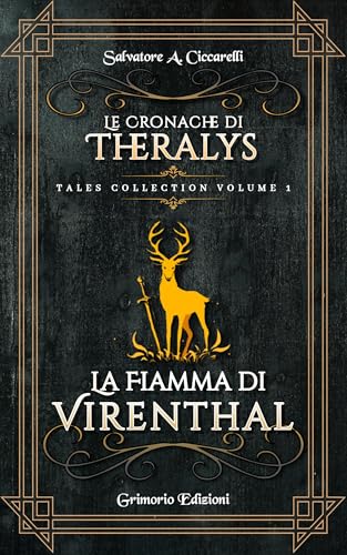 Le Cronache di Theralys - Tales Collection ( Vol.01): La Fiamma di Virenthal (ILLUSTRATO) (Italian Edition)