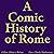 A Comic History of Rome: A ...