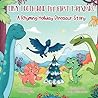 Tiny Tooth and the First T-rexmas by Yve Yakopovich