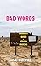Bad Words by Susan Rukeyser Bad Words by Susan Rukeyser
