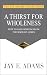 A Thirst for Wholeness: How...