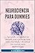 Neurociencia para Dummies: ...