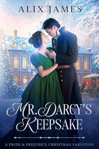 Mr. Darcy's Keepsake: A Pride & Prejudice Christmas Novella (Christmastide with Mr. Darcy)