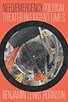 Need/Emergency: Political Theater in Exigent Times