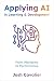 Applying AI in Learning and Development by Josh Cavalier Applying AI in Learning and Development by Josh Cavalier