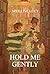 Hold Me Gently by Apolline Lucy