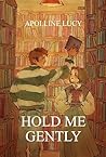 Hold Me Gently