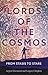 Lords of the Cosmos: From S...