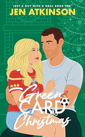 Green Card Christmas (Just a Guy With a Goal, #2)
