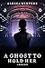 A Ghost to Hold Her (The Ghosts of Riverside County Book 6)