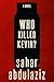 WHO KILLED KEVIN? by Sahar Abdulaziz WHO KILLED KEVIN? by Sahar Abdulaziz